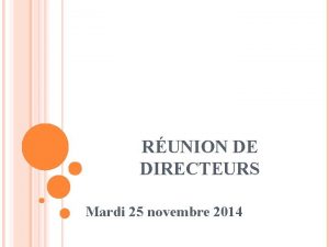 RUNION DE DIRECTEURS Mardi 25 novembre 2014 ORDRE