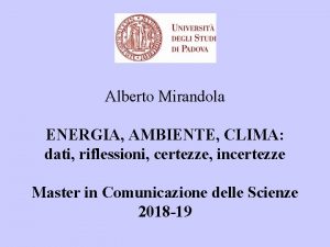 Alberto Mirandola ENERGIA AMBIENTE CLIMA dati riflessioni certezze