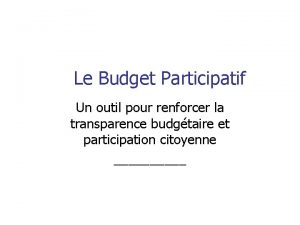 Le Budget Participatif Un outil pour renforcer la