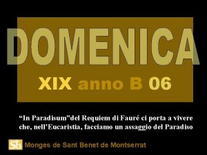 XIX anno B 06 In Paradisumdel Requiem di