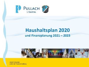 Haushaltsplan 2020 und Finanzplanung 2021 2023 Andr Schneider