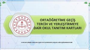 ORTARETME GE TERCH VE YERLETRMEYE DAR OKUL TANITIM