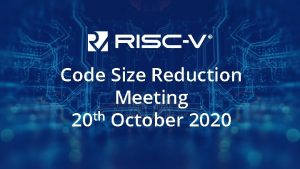 Code Size Reduction Meeting 20 th October 2020