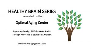 HEALTHY BRAIN SERIES presented by the Optimal Aging