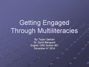 Getting Engaged Through Multiliteracies By Taylor Gerhart Dr