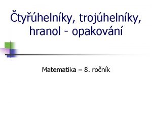 tyhelnky trojhelnky hranol opakovn Matematika 8 ronk tyhelnky