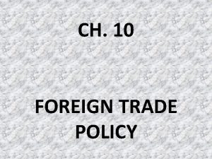 CH 10 FOREIGN TRADE POLICY FOREIGN TRADE Exchange