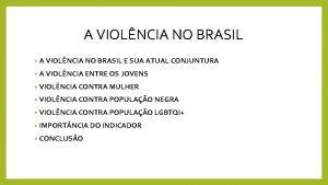 A VIOLNCIA NO BRASIL A VIOLNCIA NO BRASIL