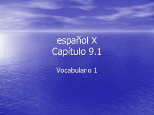 espaol X Captulo 9 1 Vocabulario 1 el