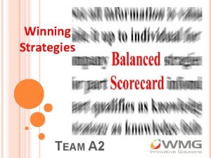 Winning Strategies TEAM A 2 CONTENTS Theory Approach