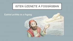 ISTEN ZENETE A FOGSGBAN Ezkiel prfta s a