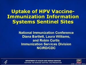 Uptake of HPV Vaccine Immunization Information Systems Sentinel