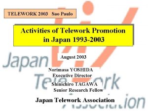 TELEWORK 2003 Sao Paulo Activities of Telework Promotion