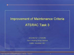 Improvement of Maintenance Criteria ATSRAC Task 3 presented