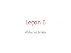 Leon 6 Weber et Schtz 1 Max Weber
