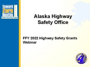 Alaska Highway Safety Office FFY 2022 Highway Safety