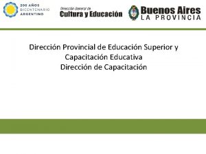 Direccin Provincial de Educacin Superior y Capacitacin Educativa