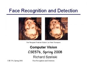 Face Recognition and Detection The Margaret Thatcher Illusion