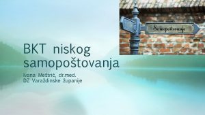 BKT niskog samopotovanja Ivana Metri dr med DZ