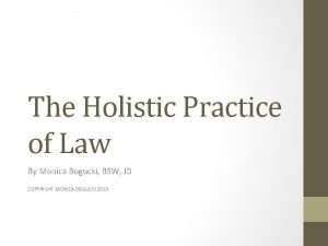 The Holistic Practice of Law By Monica Bogucki
