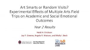 Art Smarts or Random Visits Experimental Effects of