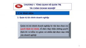 CHNG 1 TNG QUAN V QUN TR TI