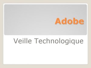 Adobe Veille Technologique Sommaire v Questce quune Veille