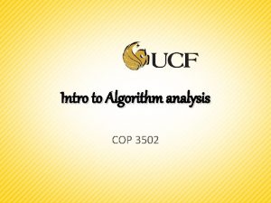 Intro to Algorithm analysis COP 3502 Analysis of