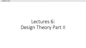 Lectures 5 6 Lectures 6 Design Theory Part