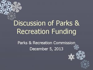 Discussion of Parks Recreation Funding Parks Recreation Commission