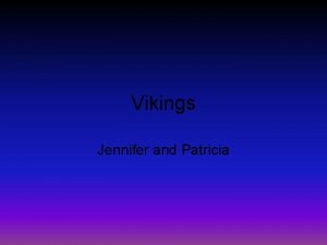 Vikings Jennifer and Patricia Where Vikings came from