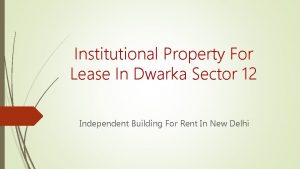 Institutional Property For Lease In Dwarka Sector 12