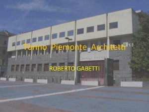 Torino Piemonte Architetti ROBERTO GABETTI Frasi chiave del