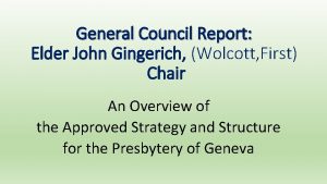 General Council Report Elder John Gingerich Wolcott First