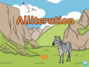 Aim To learn what alliteration is Success Criteria