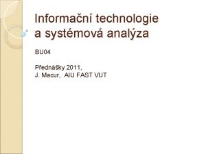 Informan technologie a systmov analza BU 04 Pednky