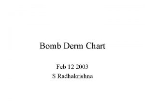Bomb Derm Chart Feb 12 2003 S Radhakrishna Bomb Derm Chart Feb 12 2003 S Radhakrishna