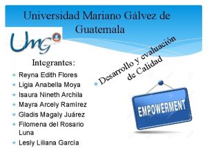 Universidad Mariano Glvez de Guatemala Integrantes Reyna Edith