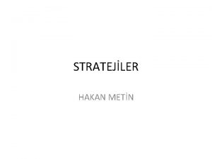 STRATEJLER HAKAN METN Dzenlemeler Dikkatini toplama ve srdrme