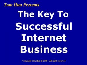 Tom Hua Presents The Key To Successful Internet