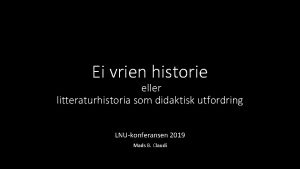 Ei vrien historie eller litteraturhistoria som didaktisk utfordring