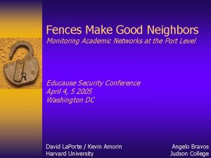 Fences Make Good Neighbors Monitoring Academic Networks at