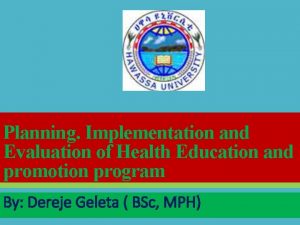 Planning Implementation and Evaluation of Health Education and