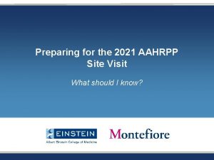 Preparing for the 2021 AAHRPP Site Visit What