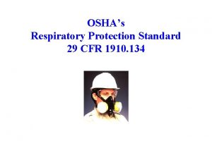 OSHAs Respiratory Protection Standard 29 CFR 1910 134