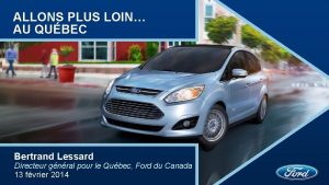 ALLONS PLUS LOIN AU QUBEC Bertrand Lessard Directeur