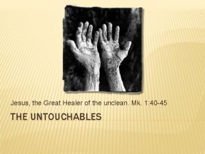 Jesus the Great Healer of the unclean Mk