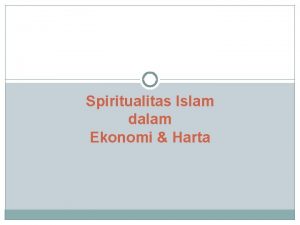 Spiritualitas Islam dalam Ekonomi Harta Spiritualitas Memenuhi Kebutuhan