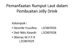 Pemanfaatan Rumput Laut dalam Pembuatan Jelly Drink Kelompok