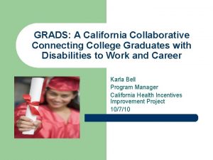 GRADS A California Collaborative Connecting College Graduates with